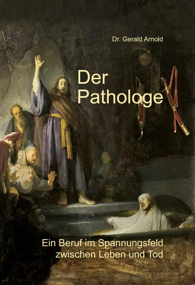 Cover: 9783708613994 | Der Pathologe | Ein Beruf im Spannungsfeld zwischen Leben und Tod