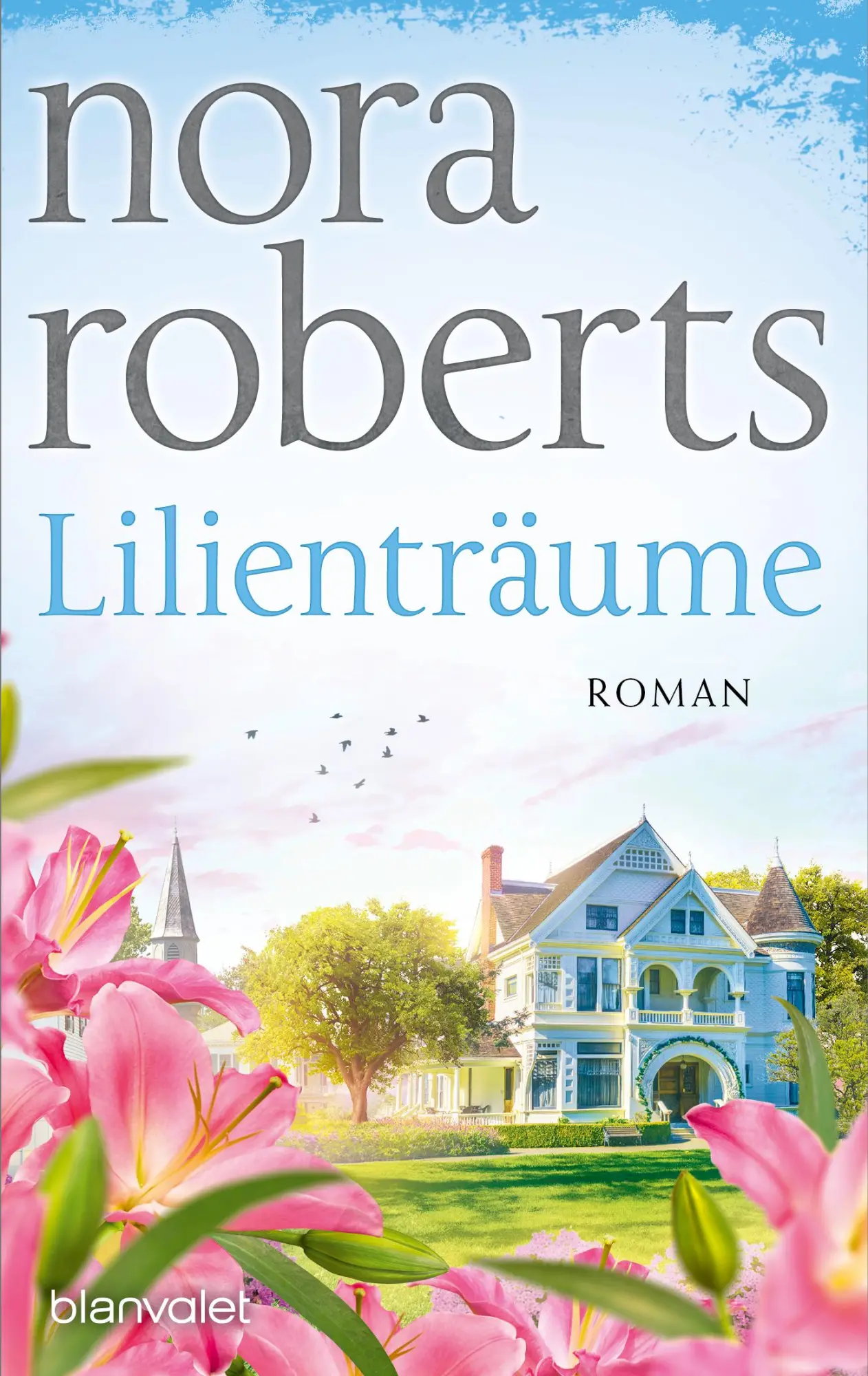 Cover: 9783734113994 | Lilienträume | Roman | Nora Roberts | Taschenbuch | 448 S. | Deutsch