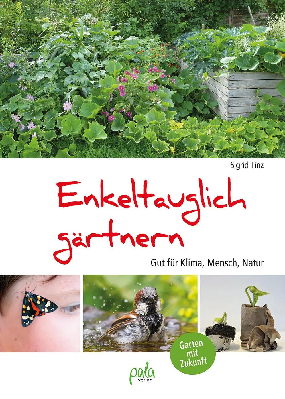Cover: 9783895663994 | Enkeltauglich gärtnern | Gut für Klima, Mensch, Natur | Sigrid Tinz