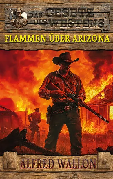 Cover: 9783964033994 | Flammen über Arizona | Historischer Western | Alfred Wallon | Buch