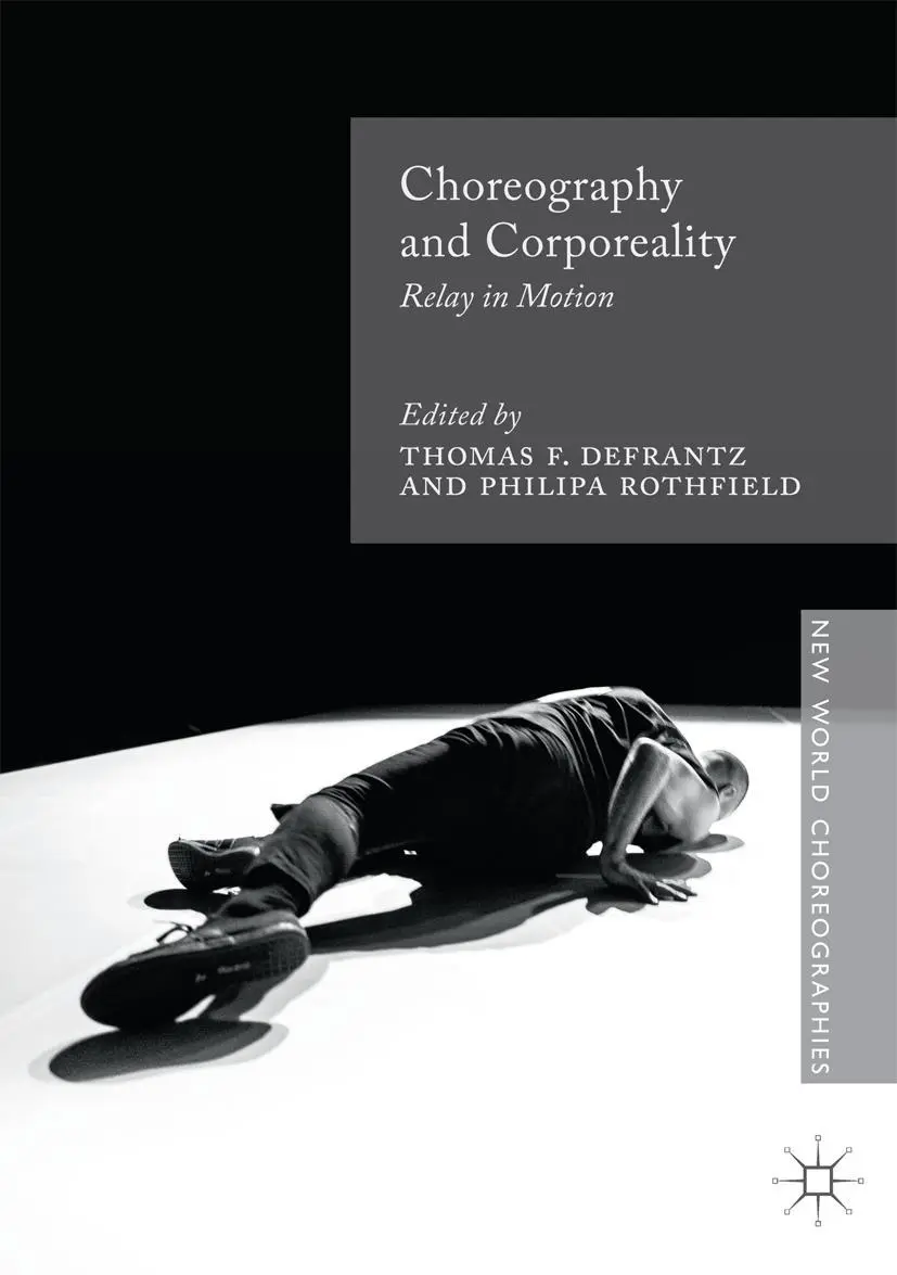 Cover: 9781349714094 | Choreography and Corporeality | Relay in Motion | Defrantz (u. a.)