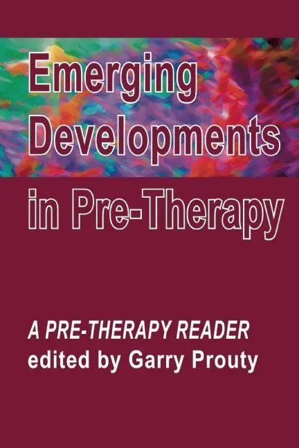 Cover: 9781906254094 | Emerging Developments in Pre-Therapy | A Pre-Therapy Reader | Prouty