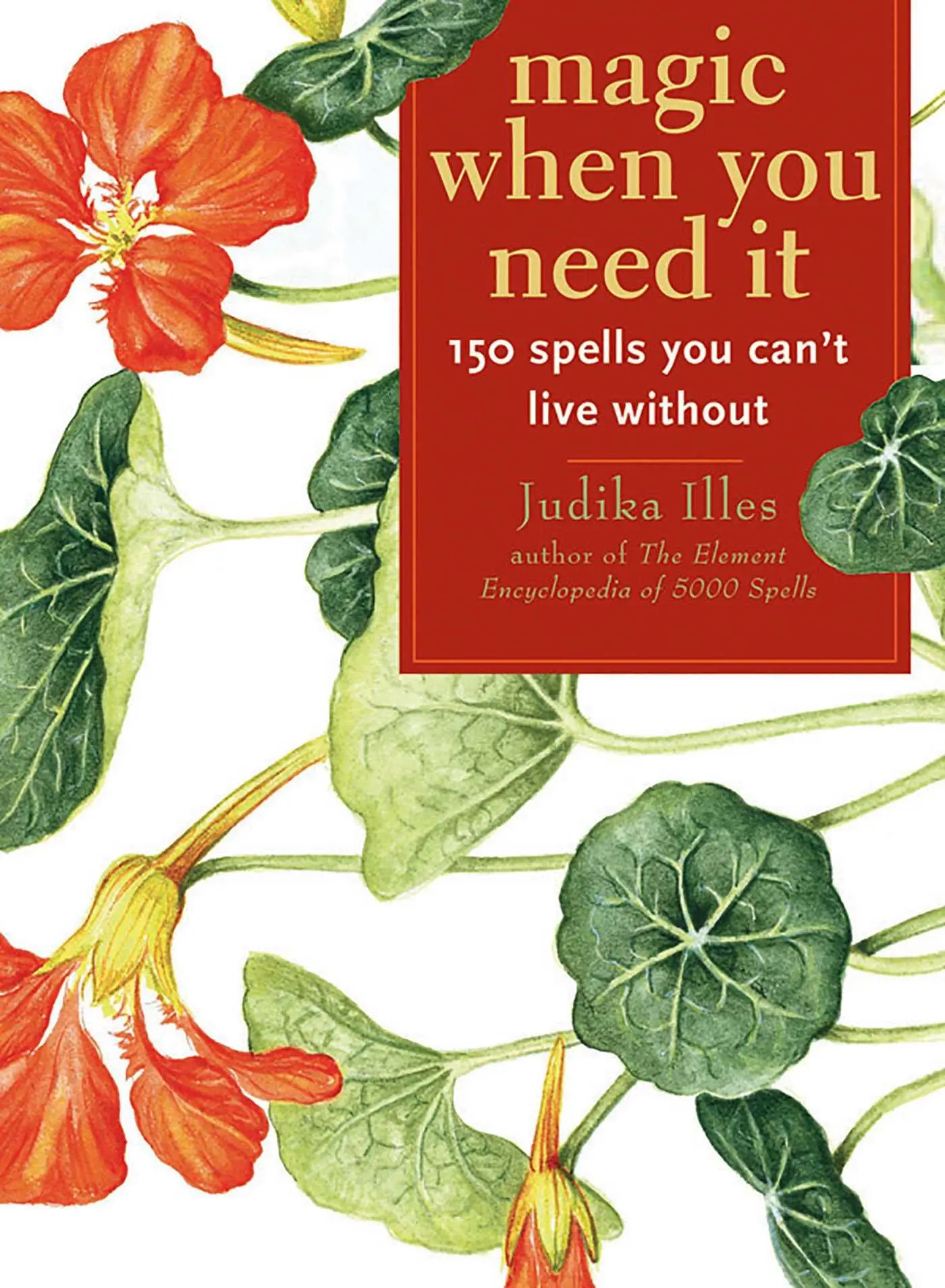 Cover: 9781578634194 | Magic When You Need It | 150 Spells You Can't Live Without | Illes