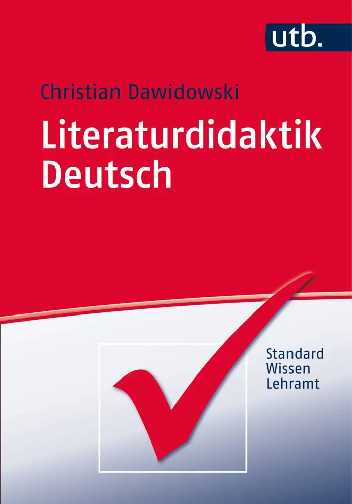 Cover: 9783825244194 | Literaturdidaktik Deutsch | Eine Einführung | Christian Dawidowski Cover: 9783825244194 | Literaturdidaktik Deutsch | Eine Einführung | Christian Dawidowski