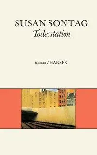 Cover: 9783446204294 | Todesstation | Susan Sontag | Buch | 384 S. | Deutsch | 2003
