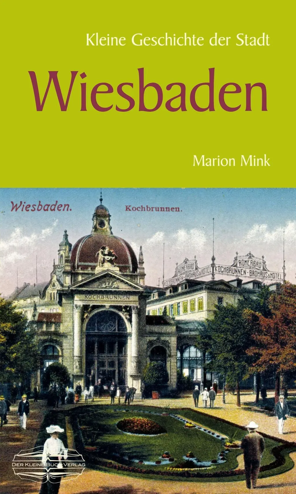 Cover: 9783765084294 | Kleine Geschichte der Stadt Wiesbaden | Marion Mink | Buch | 184 S.
