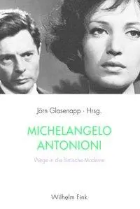 Cover: 9783770554294 | Michelangelo Antonioni | Wege in die filmische Moderne | Glasenapp