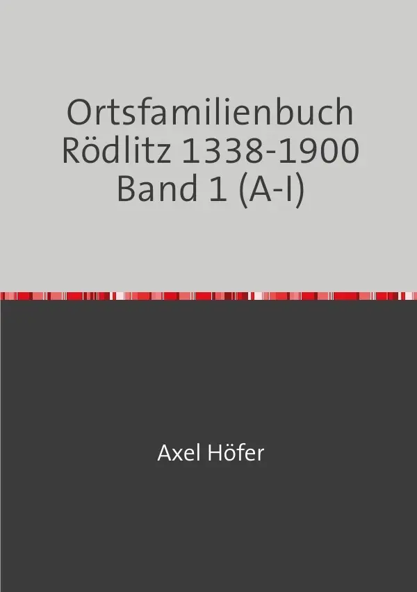 Cover: 9783819084294 | Ortsfamilienbuch Rödlitz 1338-1900 Band 1 (A-I) | Axel Höfer | Buch
