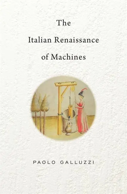 Cover: 9780674984394 | The Italian Renaissance of Machines | Paolo Galluzzi | Buch | Gebunden