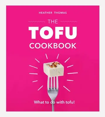 Cover: 9781529104394 | The Tofu Cookbook | Heather Thomas | Buch | Gebunden | Englisch | 2020