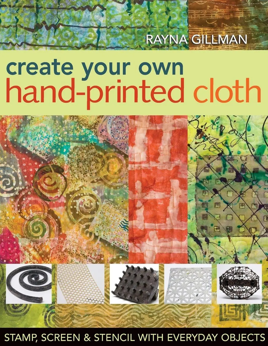 Cover: 9781571204394 | Create Your Own Hand-Printed Cloth | Rayna Gillman | Taschenbuch