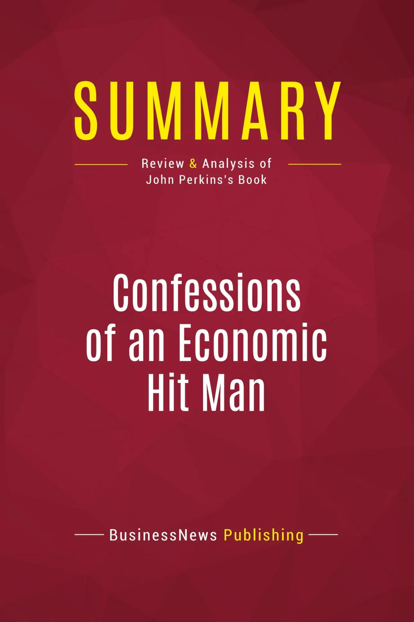 Summary: Confessions of an Economic Hit Man