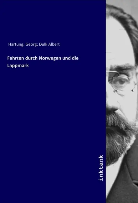Cover: 9783747704394 | Fahrten durch Norwegen und die Lappmark | Georg Hartung | Taschenbuch