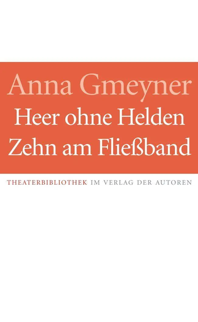 Cover: 9783886614394 | Heer ohne Helden / Zehn am Fließband | Theaterstücke | Anna Gmeyner