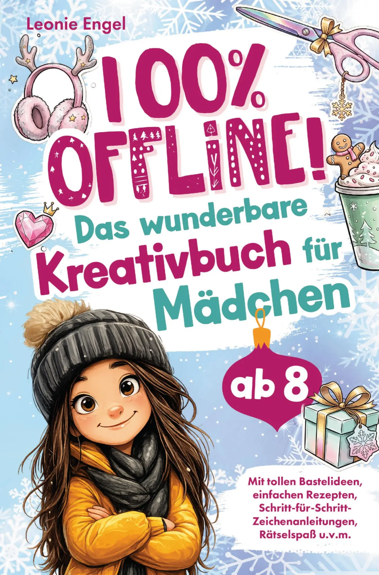 Cover: 9783950584394 | 100% offline! Das wunderbare Kreativbuch für Mädchen ab 8 Jahren