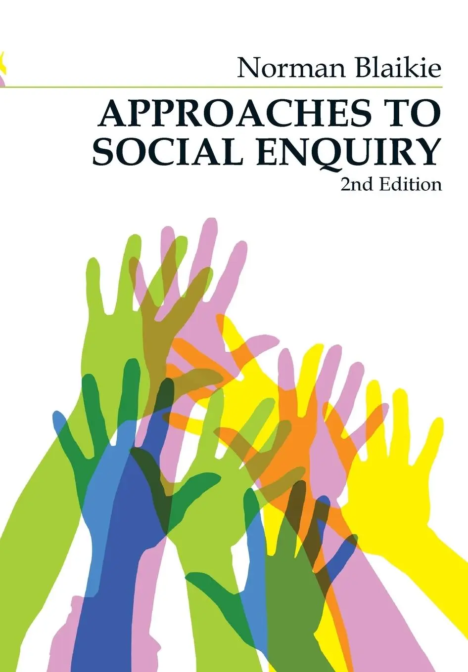 Cover: 9780745634494 | Approaches to Social Enquiry | Advancing Knowledge | Norman Blaikie