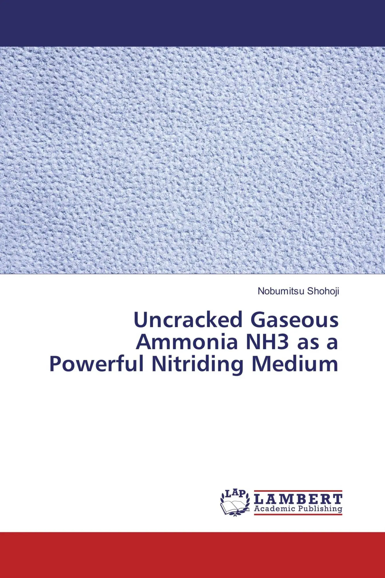 Cover: 9783330044494 | Uncracked Gaseous Ammonia NH3 as a Powerful Nitriding Medium | Shohoji