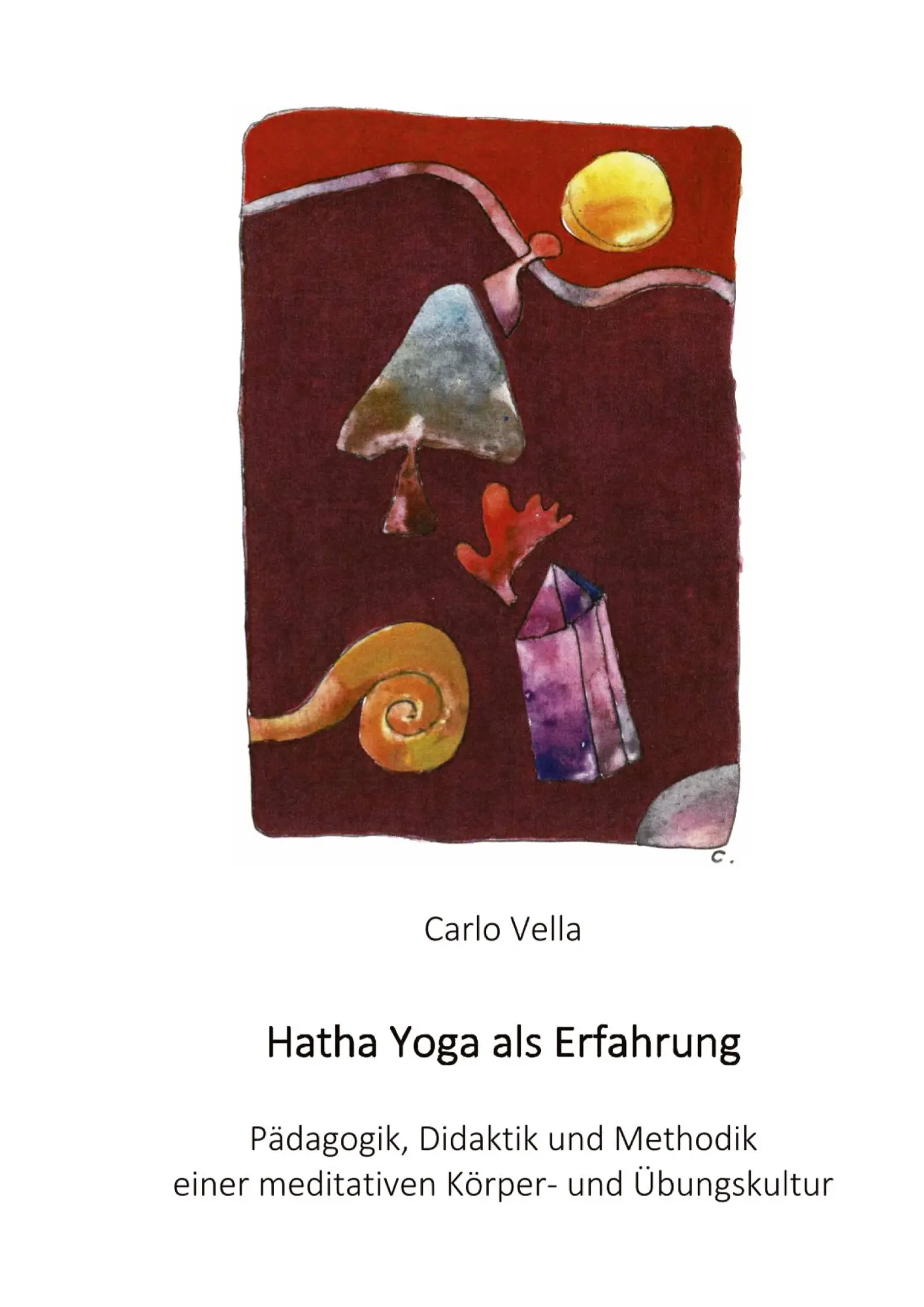 Cover: 9783347594494 | Hatha Yoga als Erfahrung | Carlo Vella | Buch | 328 S. | Deutsch