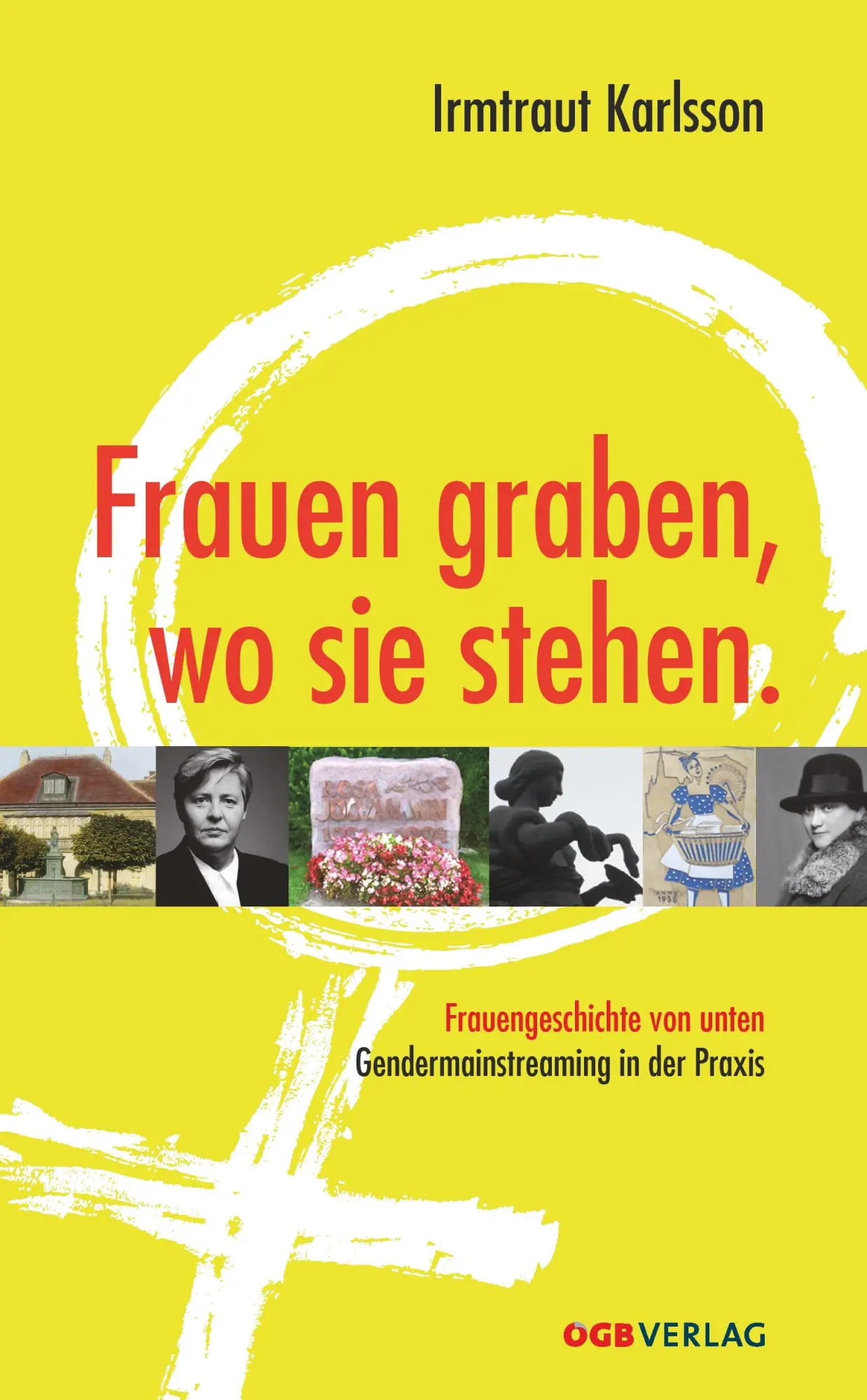 Cover: 9783703514494 | Frauen graben, wo sie stehen. | Irmtraut Karlsson | Taschenbuch | 2010