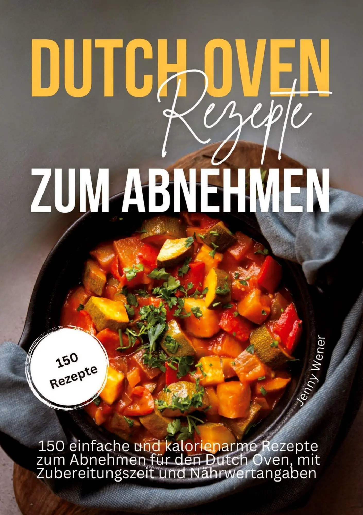 Cover: 9783989354494 | Dutch Oven Rezepte zum Abnehmen | Jenny Wener | Taschenbuch | 100 S.