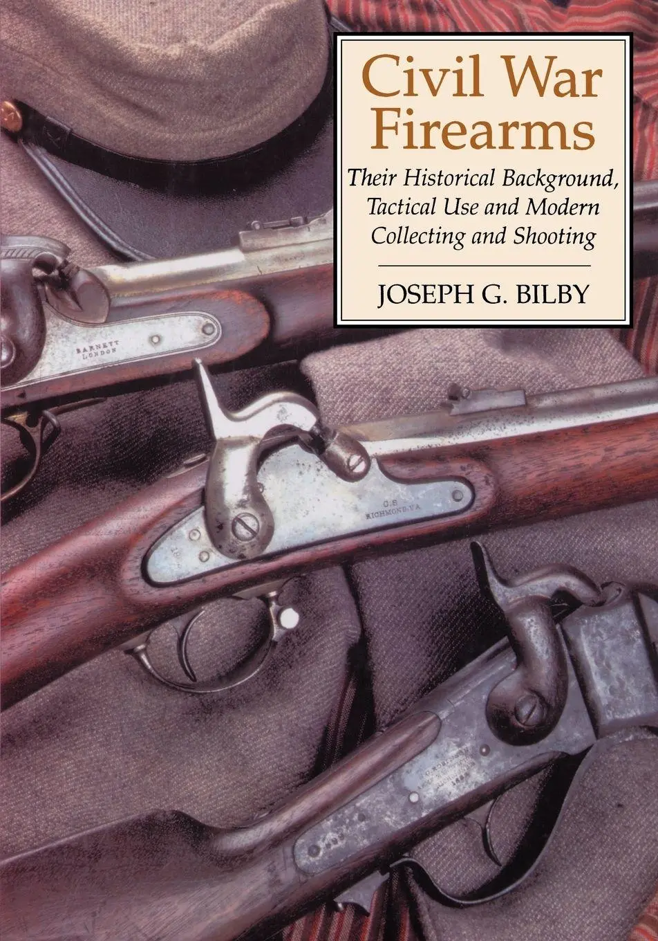 Cover: 9780306814594 | Civil War Firearms | Their Historical Background and Tactical Use