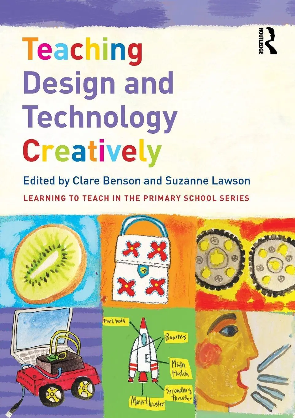 Cover: 9781138654594 | Teaching Design and Technology Creatively | Clare Benson (u. a.)
