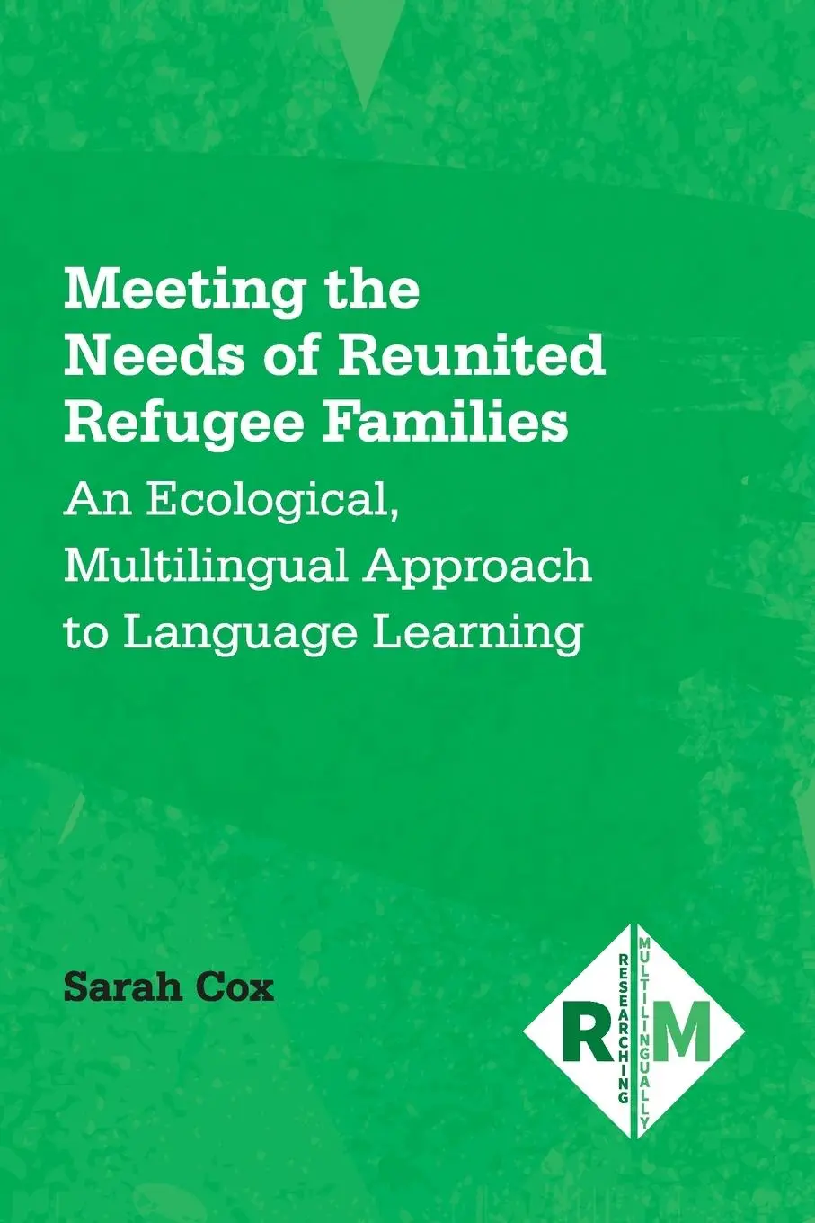 Cover: 9781800414594 | Meeting the Needs of Reunited Refugee Families | Sarah Cox | Buch