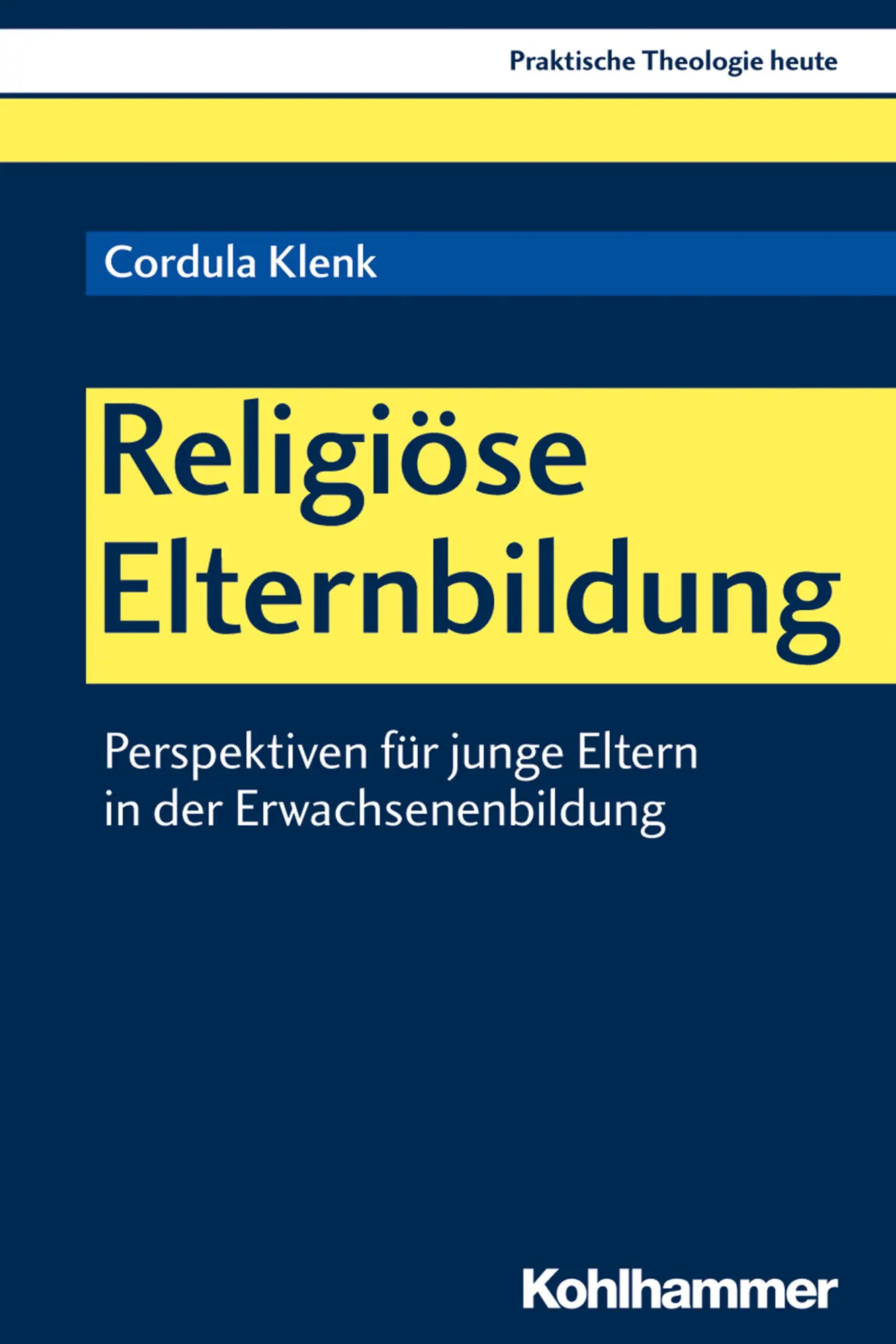 Cover: 9783170344594 | Religiöse Elternbildung | Cordula Klenk | Taschenbuch | 346 S. | 2018