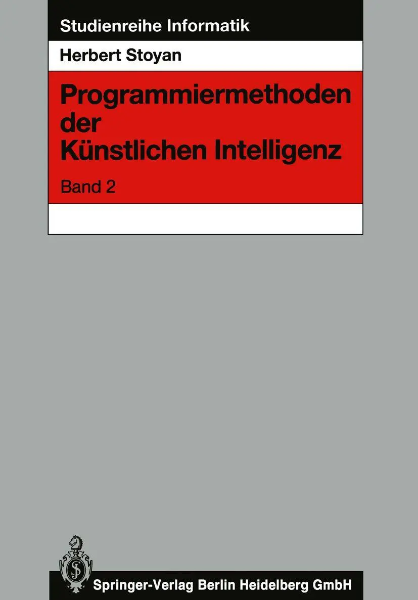 Herbert Stoyan - GEBRAUCHT Programmiermethoden der Künstlichen Intelligenz Band 2 (Studienreihe Informatik) (German Edition) - Preis vom 02082023 050232 h