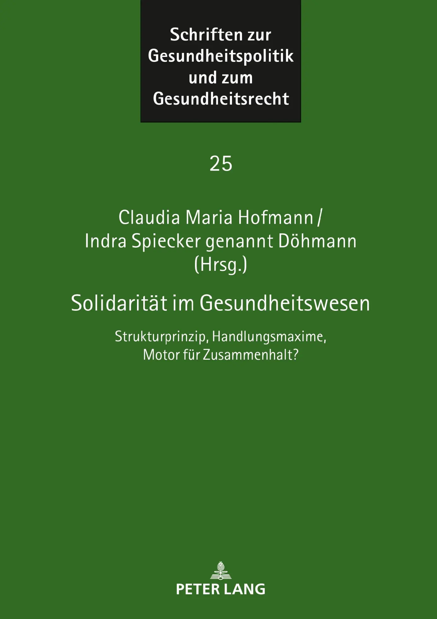 Cover: 9783631844694 | Solidarität im Gesundheitswesen | Claudia Maria Hofmann (u. a.) | Buch Cover: 9783631844694 | Solidarität im Gesundheitswesen | Claudia Maria Hofmann (u. a.) | Buch