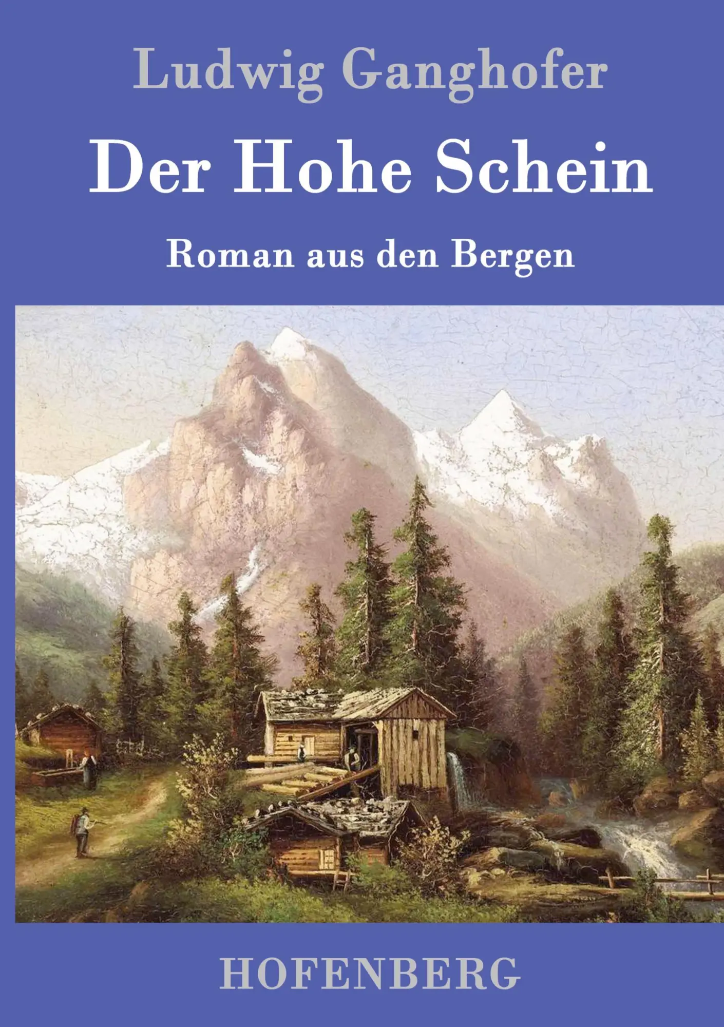 Cover: 9783843014694 | Der Hohe Schein | Roman aus den Bergen | Ludwig Ganghofer | Buch
