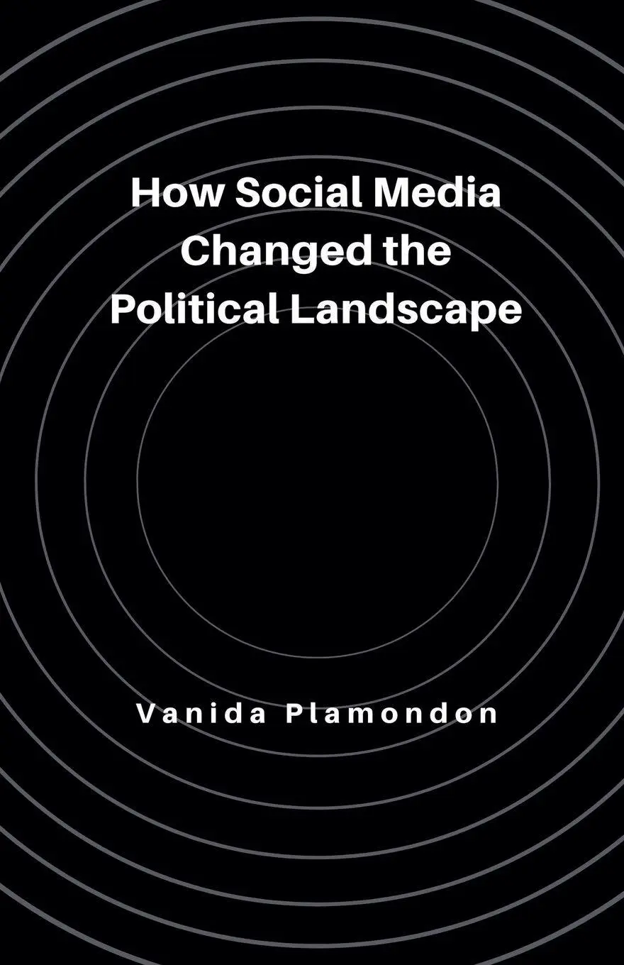 Cover: 9798230834694 | How Social Media Changed the Political Landscape | Vanida Plamondon