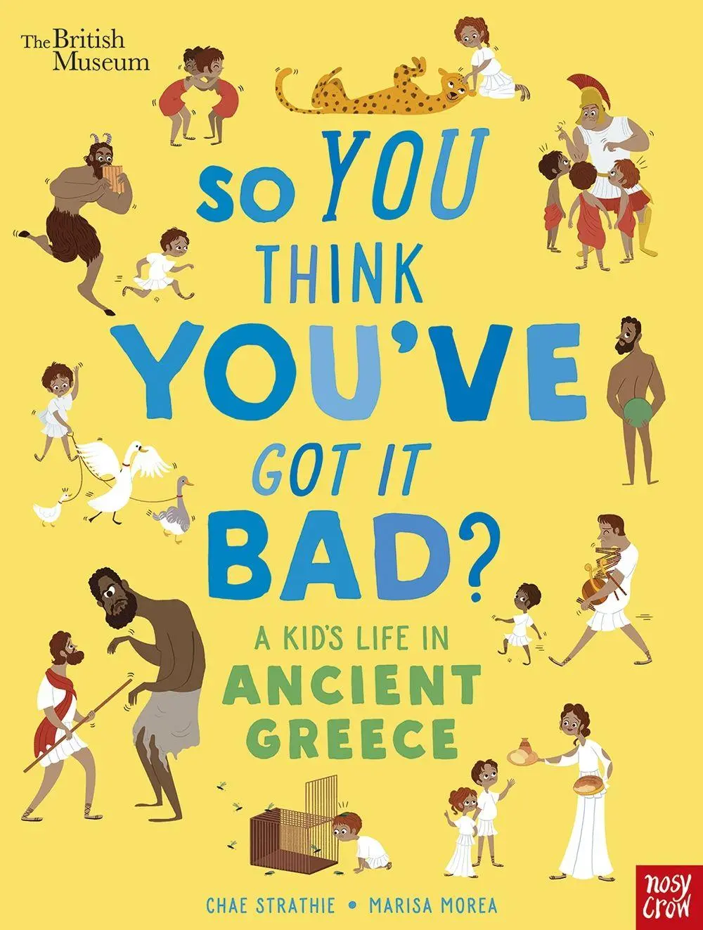 Cover: 9781788004794 | British Museum: So You Think You've Got It Bad? A Kid's Life in... Cover: 9781788004794 | British Museum: So You Think You've Got It Bad? A Kid's Life in...