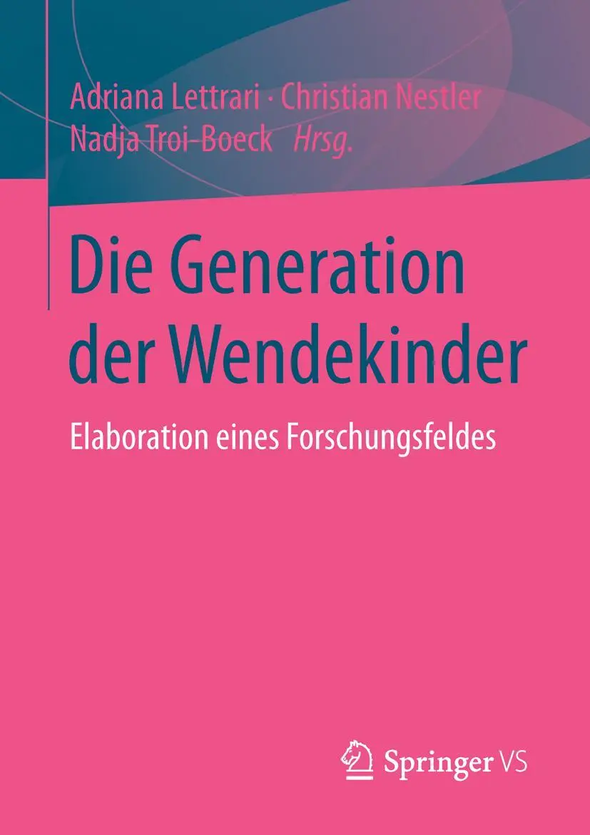 Cover: 9783658114794 | Die Generation der Wendekinder | Elaboration eines Forschungsfeldes