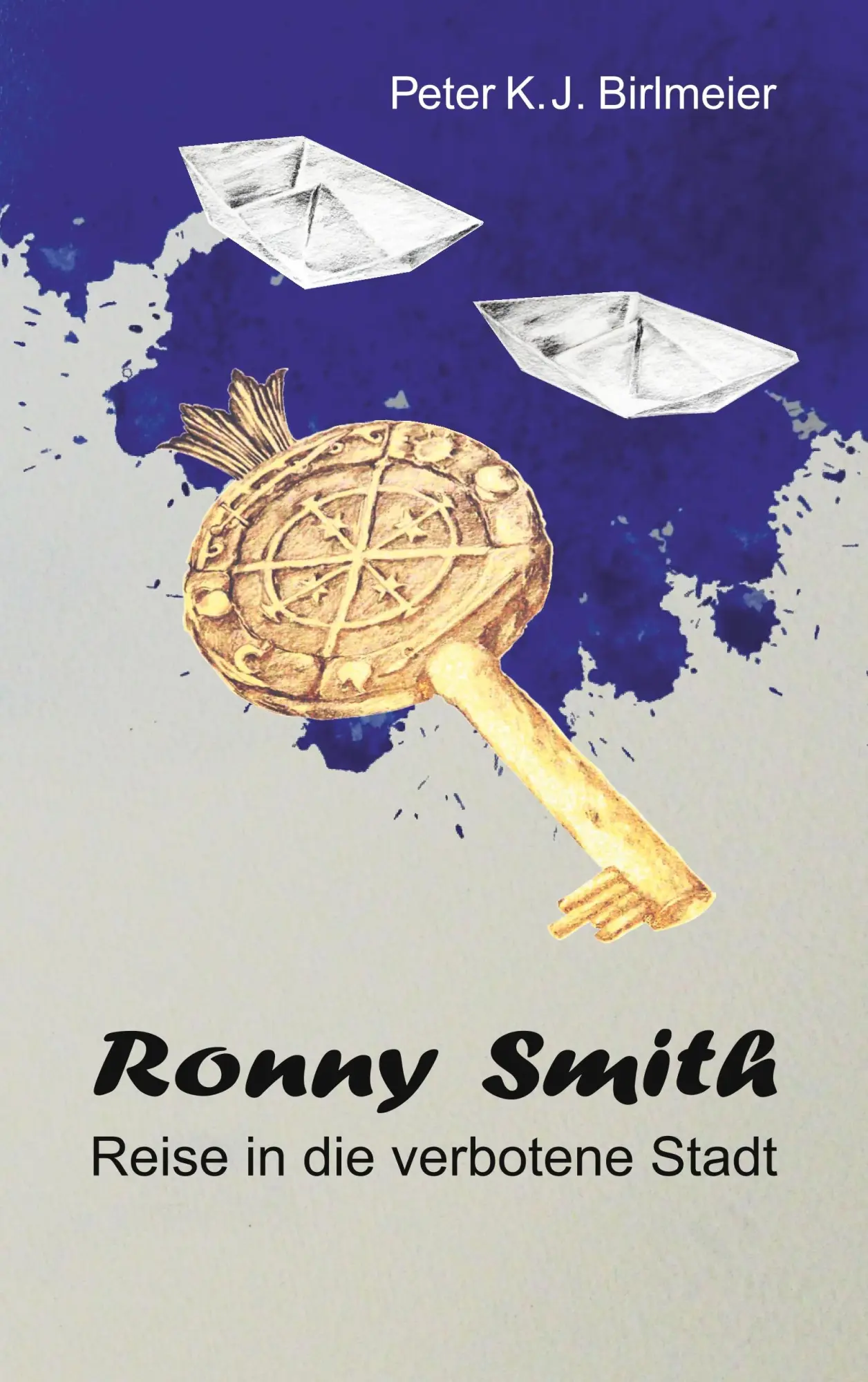 Cover: 9783732294794 | Ronny Smith | Reise in die verbotene Stadt | Peter K. J. Birlmeier