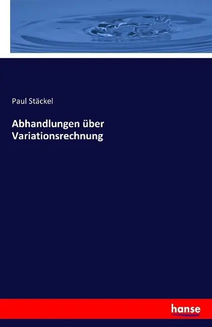 Cover: 9783741104794 | Abhandlungen über Variationsrechnung | Paul Stäckel | Taschenbuch