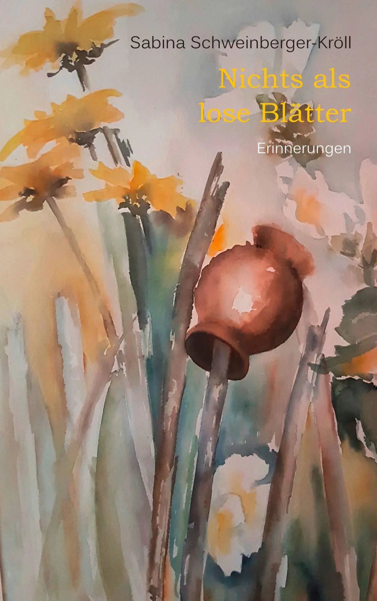 Cover: 9783741274794 | Nichts als lose Blätter | Erinnerungen | Sabina Schweinberger-Kröll