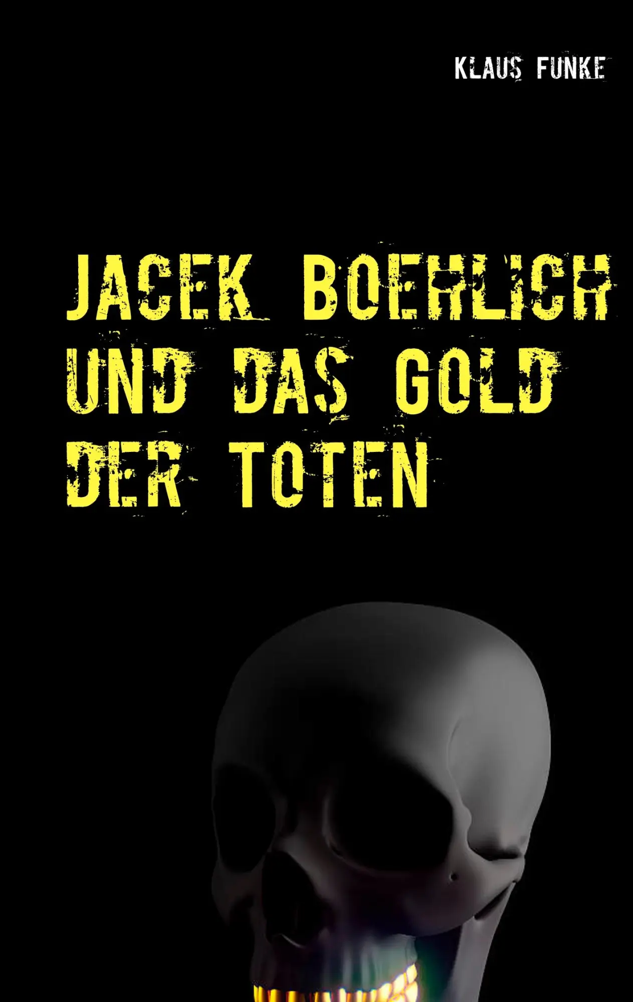 Jacek Boehlich und das Gold der Toten (Jacek Boehlich ermittelt)