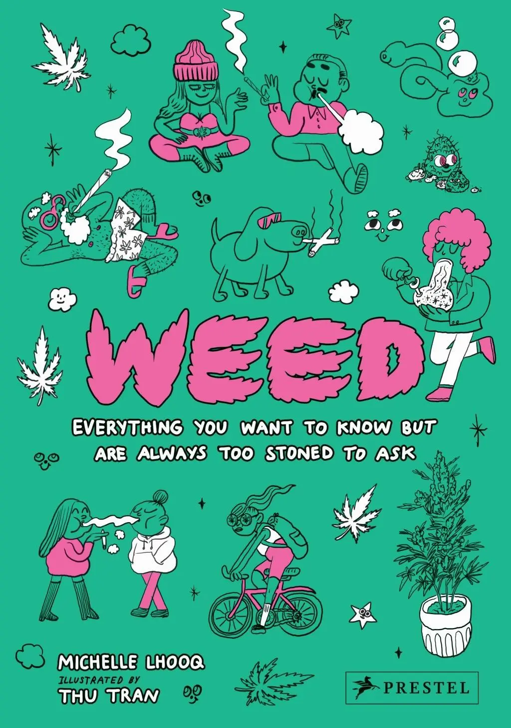 Cover: 9783791384894 | Weed | Everything You Want to Know But Are Always Too Stoned to Ask