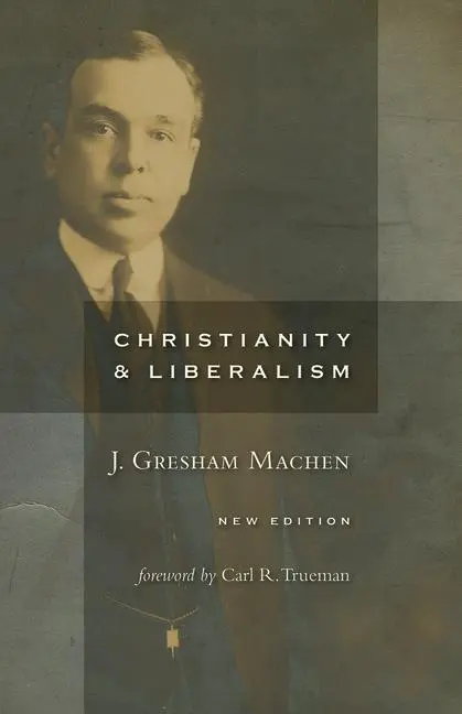 Cover: 9780802864994 | Christianity and Liberalism, New Ed. | J Gresham Machen | Taschenbuch