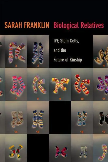 Cover: 9780822354994 | Biological Relatives | IVF, Stem Cells, and the Future of Kinship
