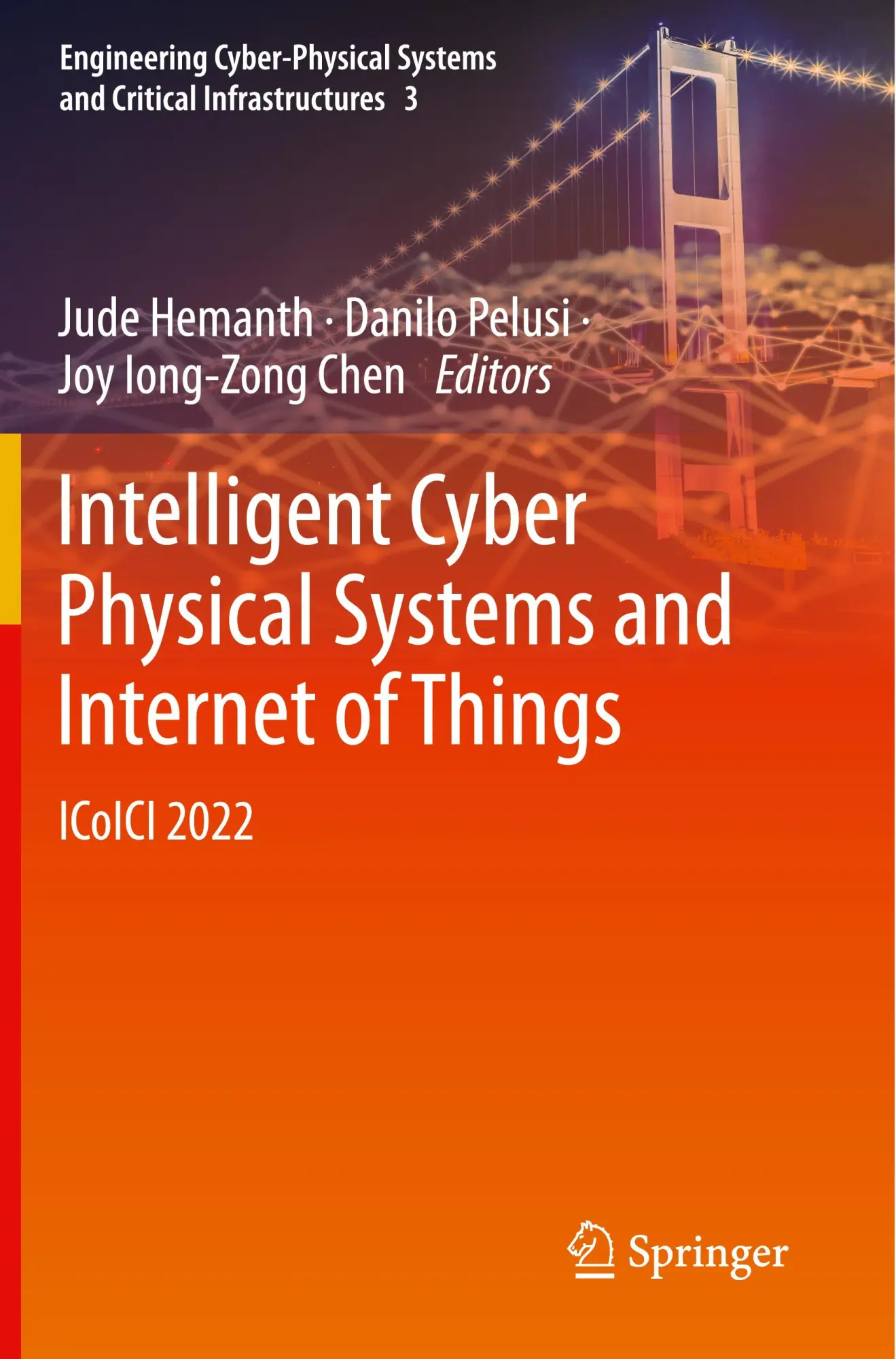Intelligent Cyber Physical Systems and Internet of Things: ICoICI 2022 (Engineering Cyber-Physical Systems and Critical Infrastructures, 3, Band 3)