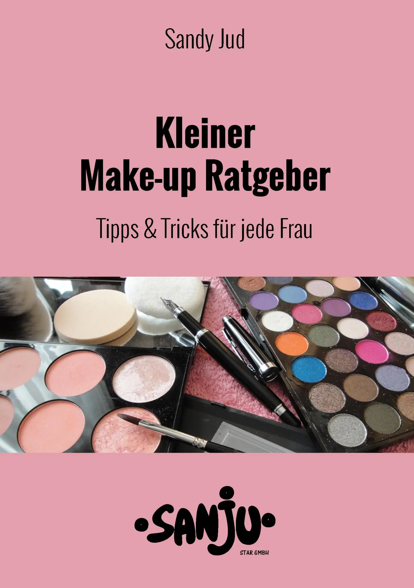 Cover: 9783743164994 | Kleiner Make-up Ratgeber | Tipps &amp; Tricks für jede Frau | Sandy Jud