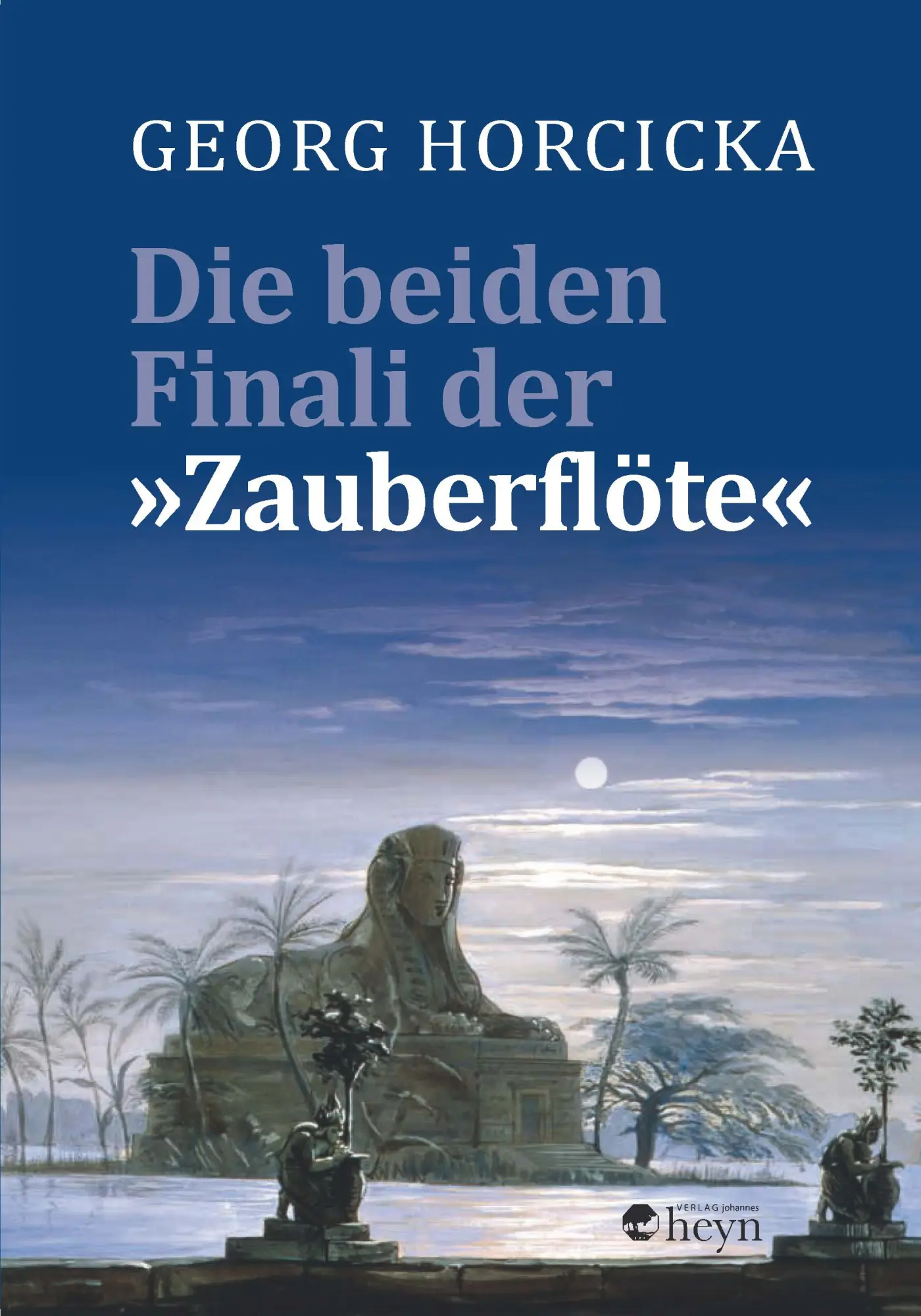 Cover: 9783708405094 | Die beiden Finali der 'Zauberflöte' | Georg Horcicka | Buch | 160 S.