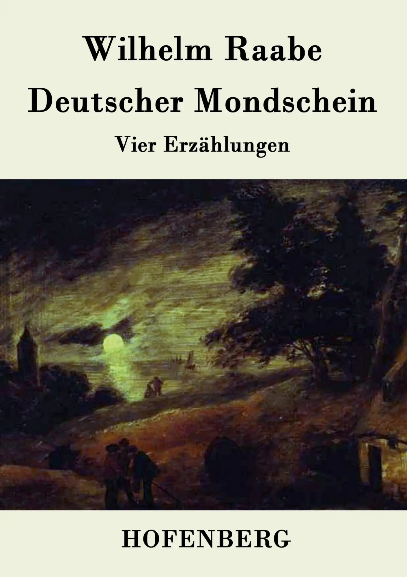 Cover: 9783843045094 | Deutscher Mondschein | Vier Erzählungen | Wilhelm Raabe | Taschenbuch