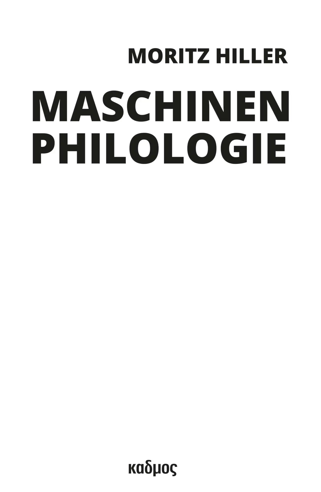 Cover: 9783865995094 | Maschinenphilologie | Moritz Hiller | Buch | 298 S. | Deutsch | 2024