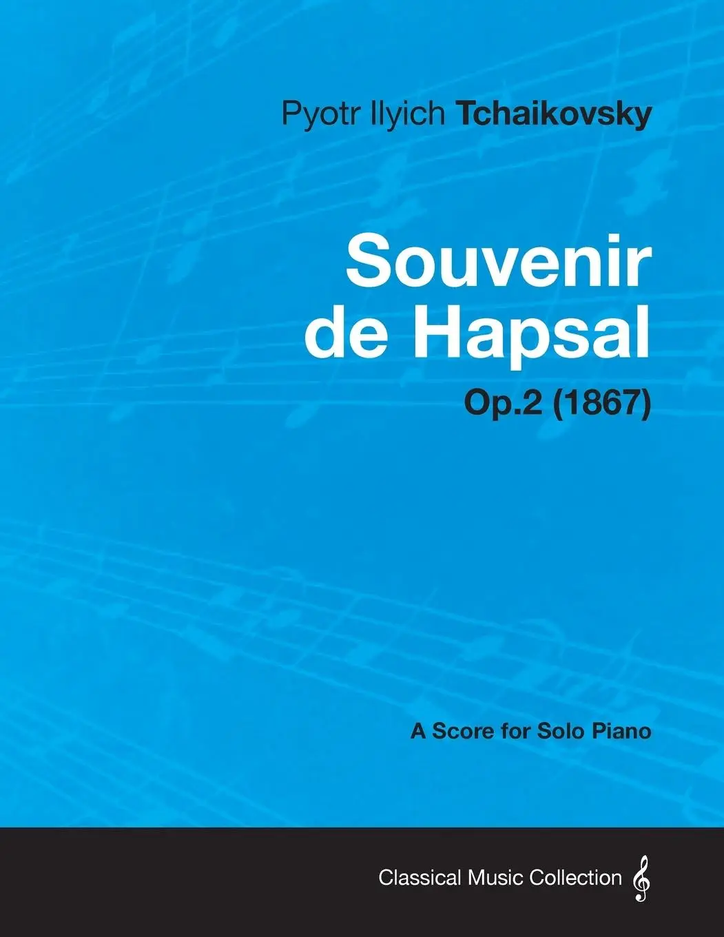 Cover: 9781447475194 | Souvenir de Hapsal - A Score for Solo Piano Op.2 (1867) | Tchaikovsky