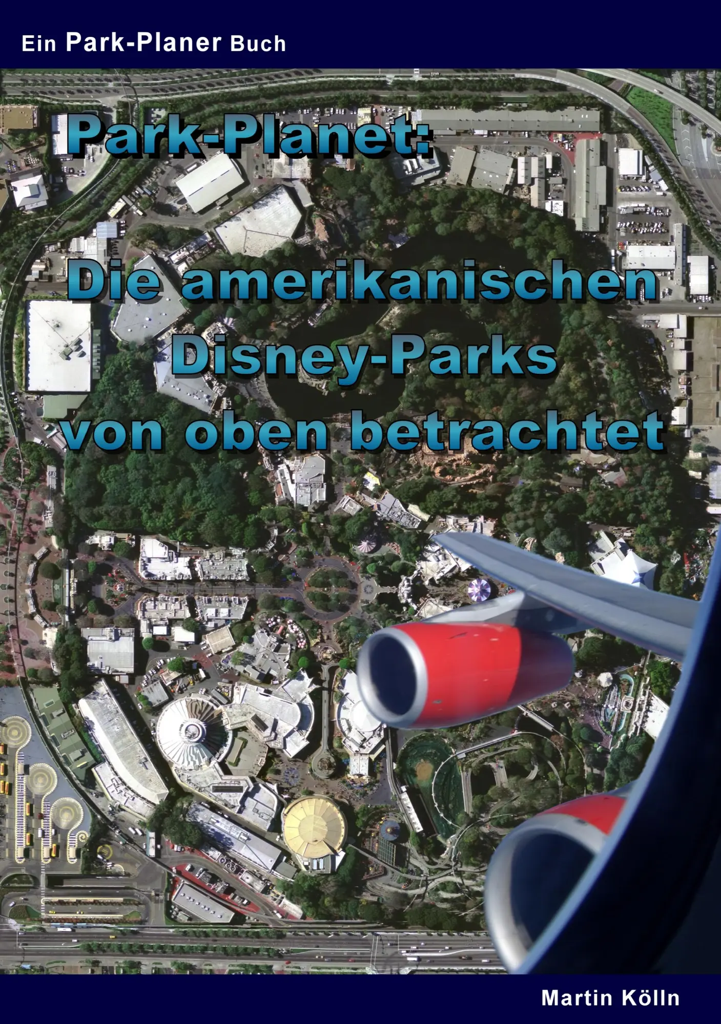 Cover: 9783842355194 | Park-Planet: Die amerikanischen Disney-Parks von oben betrachtet