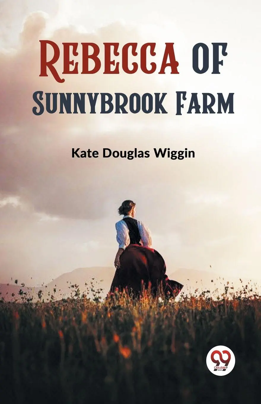 Cover: 9789359325194 | Rebecca of Sunnybrook Farm | Kate Douglas Wiggin | Taschenbuch | 2023