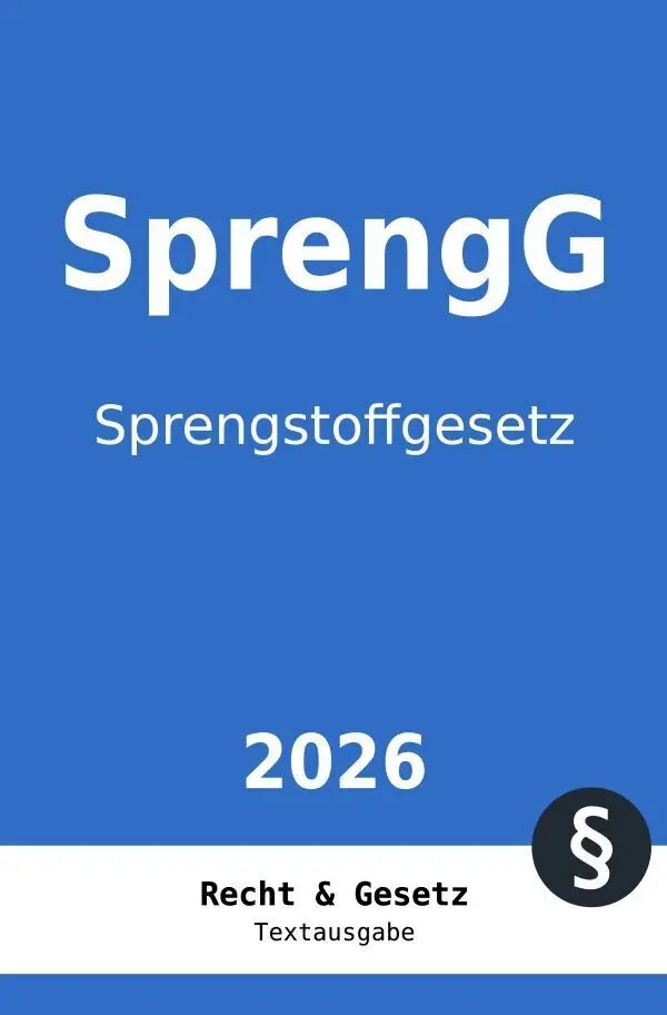 Cover: 9783565525294 | SprengG - Sprengstoffgesetz | Recht und Gesetz Deutschland | Buch
